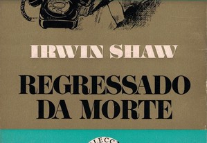 Regressado da Morte de Irwin Shaw