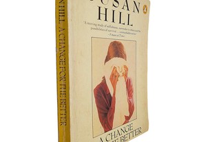 A change for the better - Susan Hill
