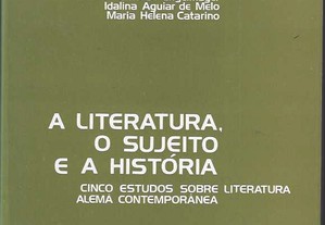 António Sousa Ribeiro (et al.). A Literatura, o Sujeito e a História. Cinco Estudos sobre Literatura Alemã Contemporânea.