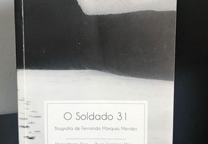 O soldado 31 - Biografia de Fernando Marques Mendes