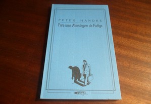 "Para uma Abordagem da Fadiga" de Peter Handke - 1ª Edição de 1990