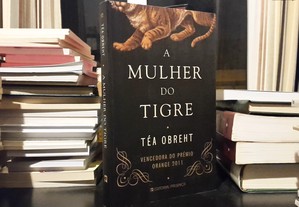 Téa Obreht - A Mulher do Tigre