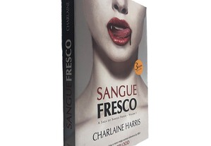 Sangue Fresco (A Saga do Sangue Fresco - Volume I) - Charlaine Harris