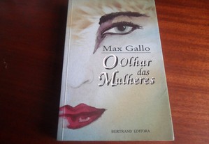 "O Olhar das Mulheres" de Max Gallo - 1ª Edição de 1993