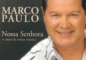 Marco Paulo Nossa Senhora - 35 Anos da Nossa Música [CD]