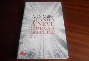 "Quando a Neve Começa a Derreter" de A. D. Miller - 1ª Edição de 2011