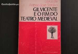 António José Saraiva - Gil Vicente e o fim do teatro medieval