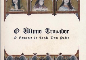 O Último Trovador - o romance do Conde Dom Pedro