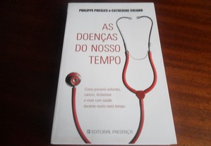 "As Doenças do Nosso Tempo" de Catherine Solano e Philippe Presles - 1ª Edição de 2008