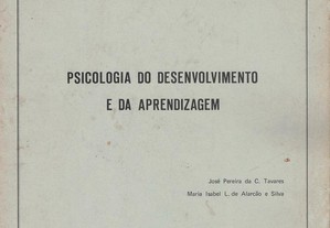 Psicologia do Desenvolvimento e da Aprendizagem de José Pereira da C. Tavares e