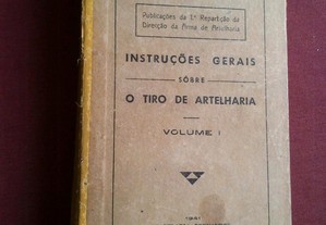 Instruções Gerais Sobre o Tiro de Artelharia-Vol I-1941