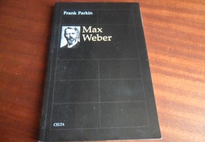 "Max Weber" de Frank Parkin - 1ª Edição de 1996