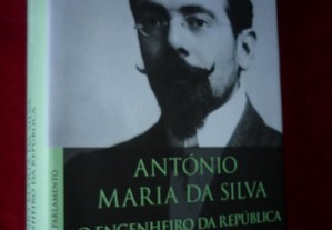 António Maria da Silva o engenheiro da República