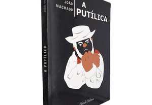 A Putílica - João Machado