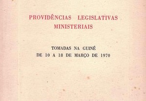 Providências Legislativas Ministeriais Tomadas na Guiné de 10 a 18 de Março de 1970