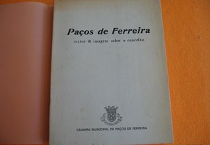 Paços de Ferreira, Texto e Imagens sobre o Concelho - 1984
