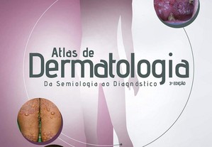 Atlas de Dermatologia da Semiologia ao Diagnóstico