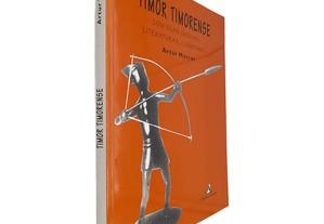 Timor timorense (Com suas línguas, literaturas, lusofonia...) - Artur Marcos