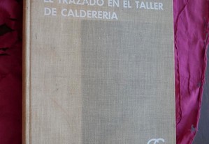 El Trazado en el Taller de Caldereria. Nicolás Larburu.