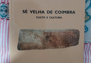 Livro Sé Velha de Coimbra: Culto e Cultura