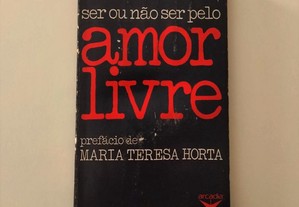 Maria Teresa Horta - Ser ou não ser pelo Amor livre