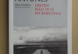 "Ontem Não Te Vi Em Babilónia" de António Lobo A.