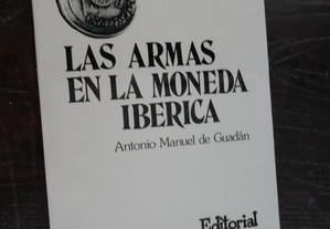Las Armas en la Moneda Ibérica. António Manuel de Guadán.