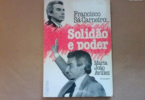 Francisco Sá Carneiro, Solidão e Poder