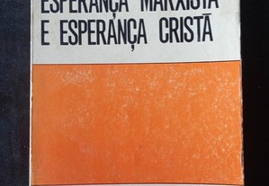 Esperança Marxista e Esperança Cristã - Battista Mondin