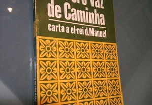 Carta a El Rei D. Manuel sobre o achamento do Brasil - Pêro V. Caminha