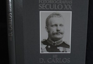 Livro Fotobiografias Século XX Rei D. Carlos de Joaquim Vieira 