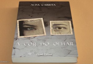 A Cor do Olhar// de Alda Cabrita