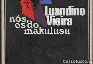 Luandino Vieira. Ns, os do Makulusu.