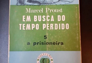 Em Busca do Tempo Perdido - A Prisioneira - 5 - Marcel Proust