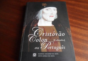 "Cristóvão Colon (Colombo) era Português" de Sílvia Jorge da Silva e Manuel Luciano da Silva - 1ª Edição de 2006