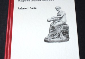 Livro A Poesia dos Números O papel da beleza na matemática Antonio J. Durán