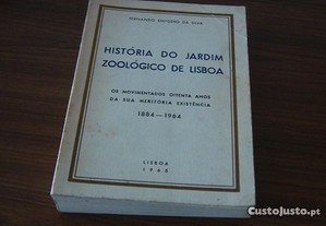 História do Jardim Zoológico de Lisboa 1884 - 1964 de Fernando Emygdio da Silva 1 Edição