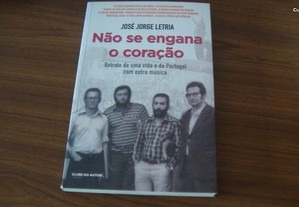 Não se Engana o Coração Retrato de uma vida e de Portugal com outra música José Jorge Letria