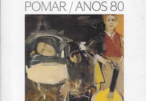 Pomar / Anos 80. Centro de Arte Moderna. 1993.