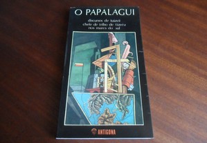 "O Papalagui" - Discursos de Tuiavii Chefe de Tribo de Tiavéa nos Mares do Sul de Tuiavii de Tiavea - 2ª Edição de 1983