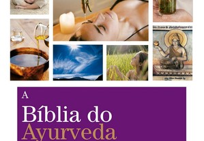 A BÍblia do Ayurveda: O Guia Definitivo Para a Cura Ayurvética