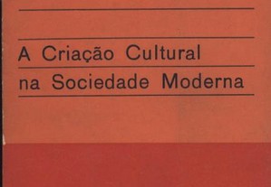 A Criação Cultural na Sociedade Moderna