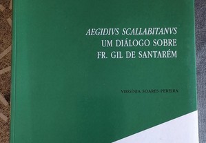 Aegidius Scalabitanus. Um Diálogo sobre Fr. Gil de Santarém