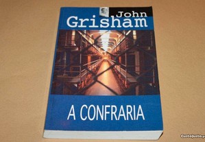 A Confraria de John Grisham 1ª EDIÇÃO