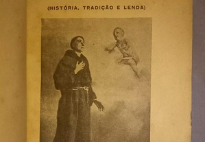 Santo António de Lisboa (história, tradição e lenda) de F. Gomes Teixeira.