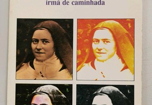 Teresa de Lisieux - Irmã de Caminhada