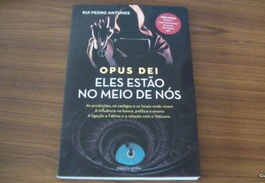 Opus Dei - Eles Estão no Meio de Nós de Rui Pedro Antunes
