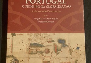 Portugal o Pioneiro da Globalização. A Herança das Descobertas