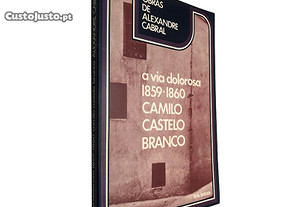 A vida dolorosa 1859 - 1860 - Camilo Castelo Branco - Alexandre Cabral
