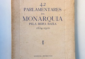 42 Parlamentares da Monarquia Pela Beira Baixa 